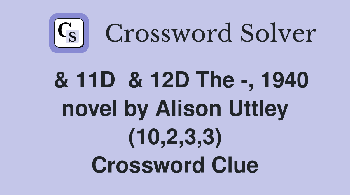  & 11D  & 12D The -, 1940 novel by Alison Uttley (10,2,3,3) Crossword Clue