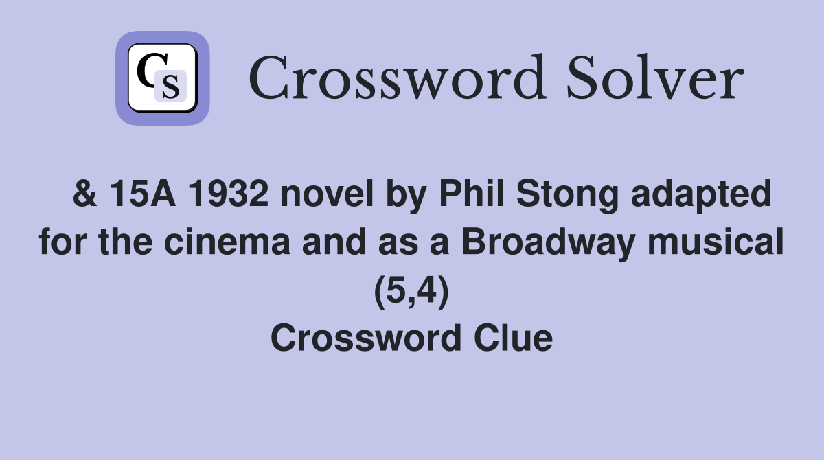  & 15A 1932 novel by Phil Stong adapted for the cinema and as a Broadway musical (5,4) Crossword Clue