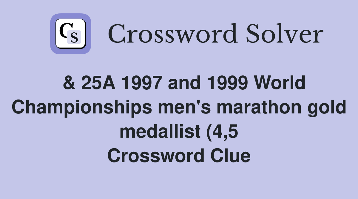 25A 1997 and 1999 World Championships men #39 s marathon gold medallist 25A 1997 and 1999 World Championships men #39 s marathon gold medallist