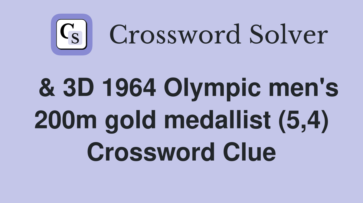  & 3D 1964 Olympic men's 200m gold medallist (5,4) Crossword Clue