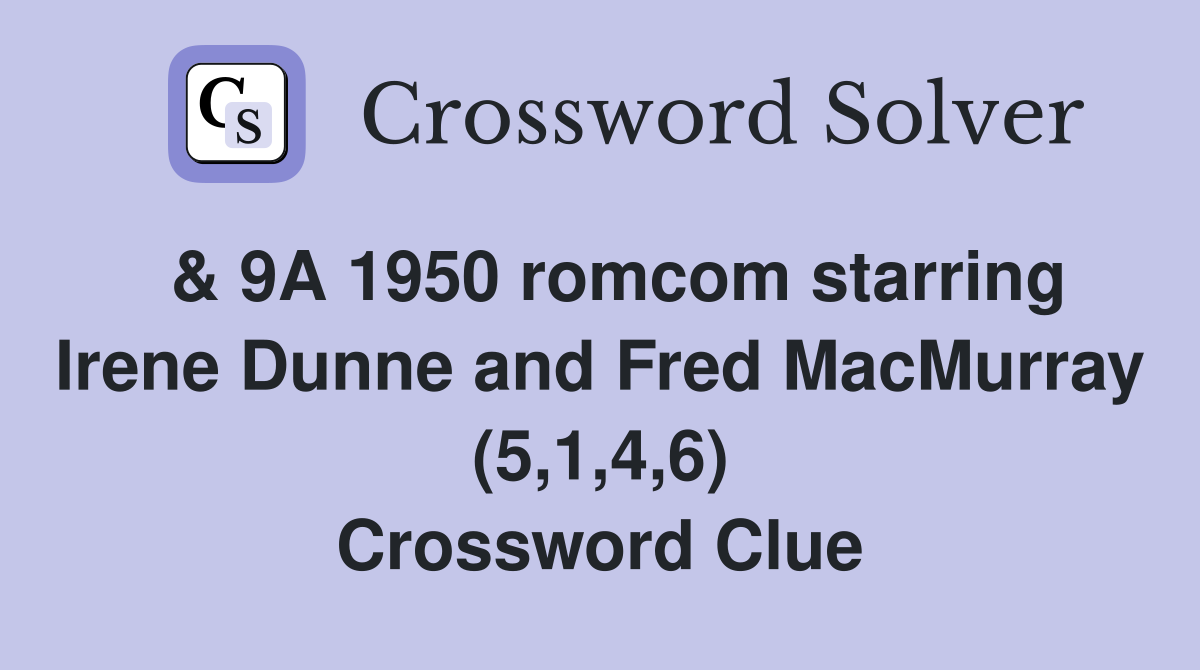  & 9A 1950 romcom starring Irene Dunne and Fred MacMurray (5,1,4,6) Crossword Clue