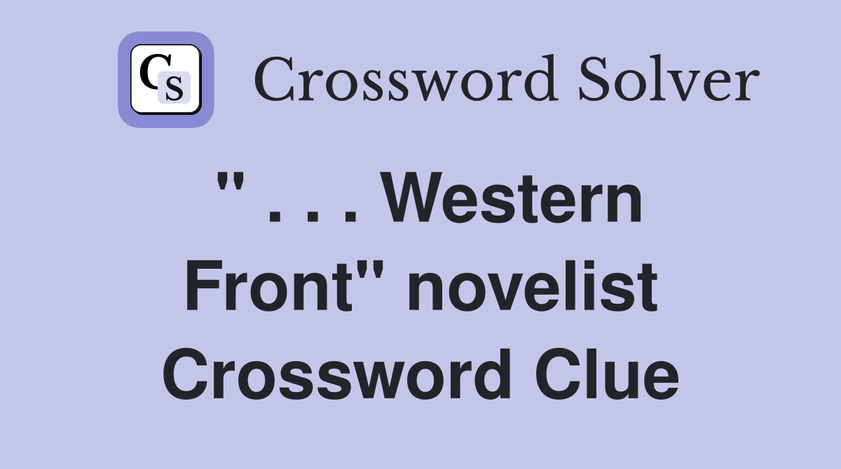 " . . . Western Front" novelist Crossword Clue