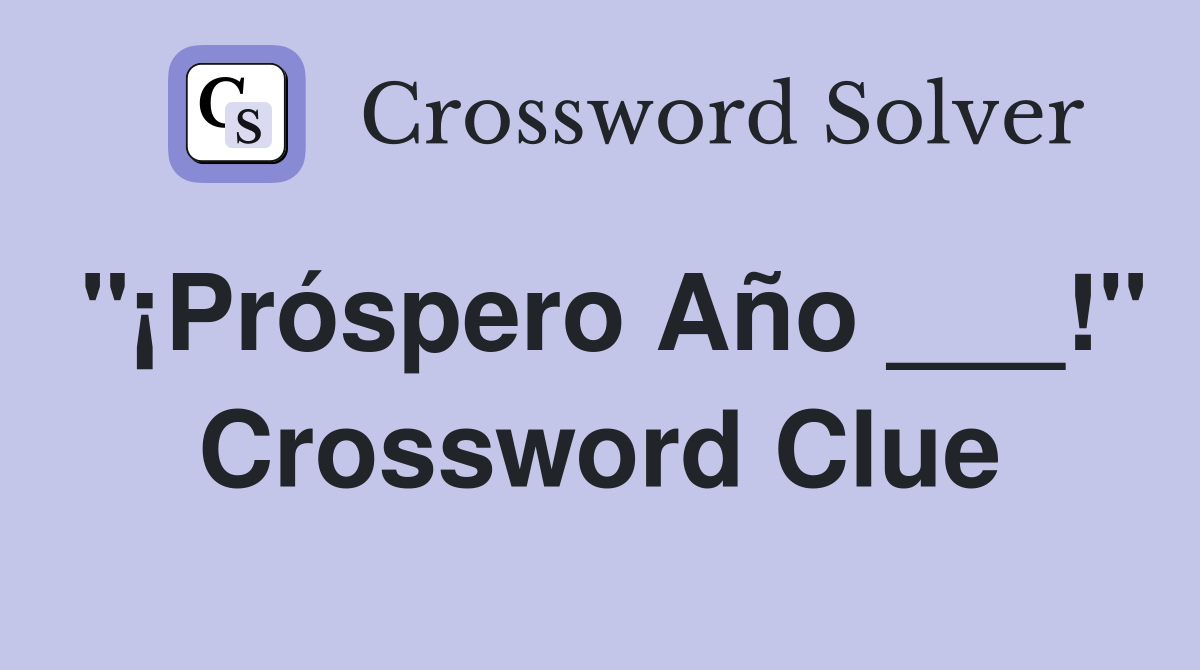 "¡Próspero Año ___!" Crossword Clue