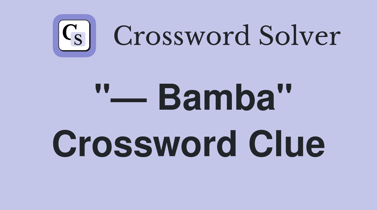 "— Bamba" Crossword Clue