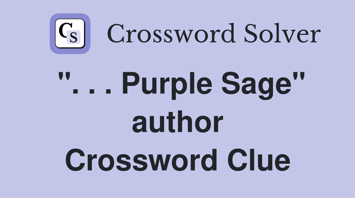 ". . . Purple Sage" author Crossword Clue