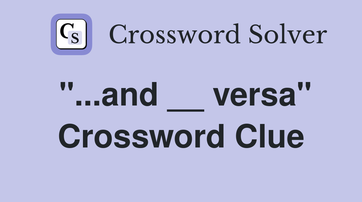 "...and __ versa" Crossword Clue