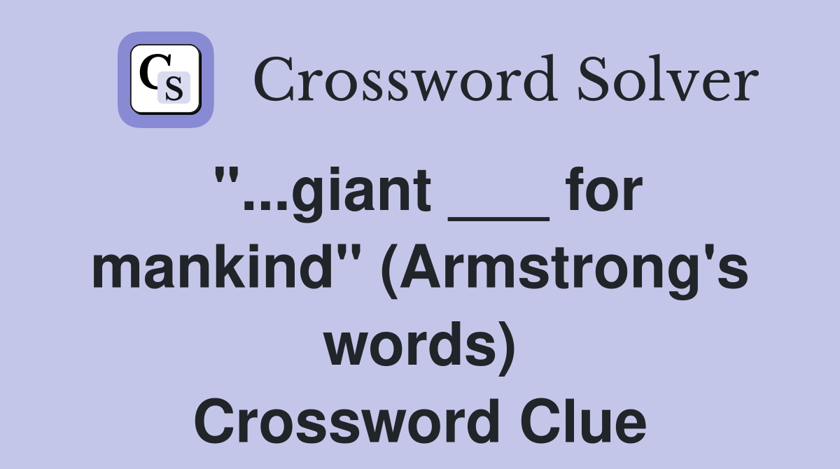 "...giant ___ for mankind" (Armstrong's words) Crossword Clue
