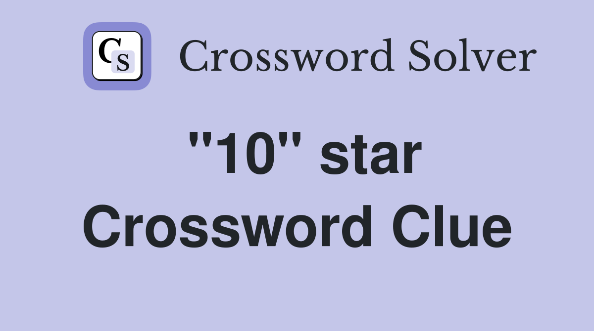 "10" star Crossword Clue