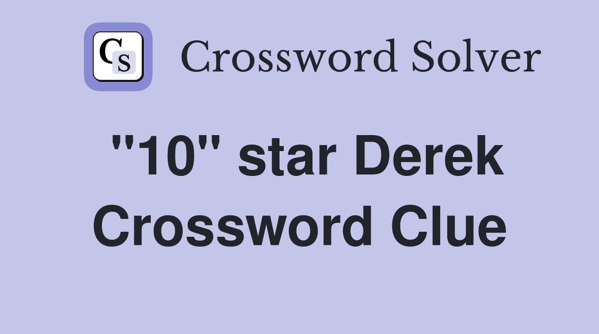 "10" star Derek Crossword Clue