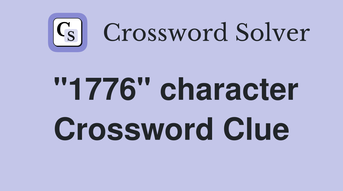 "1776" character Crossword Clue