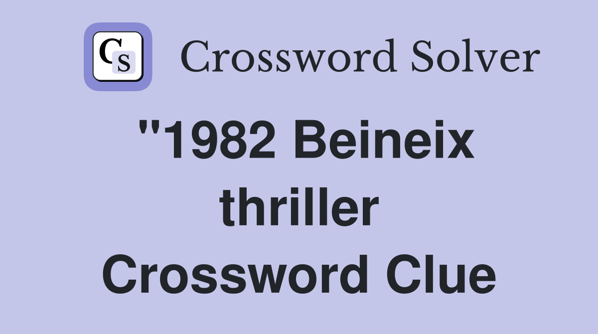 "1982 Beineix thriller Crossword Clue