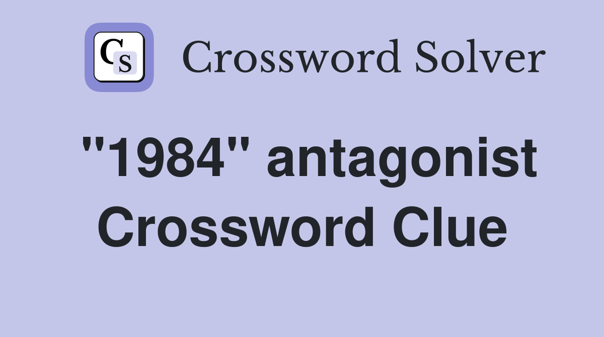 "1984" antagonist Crossword Clue