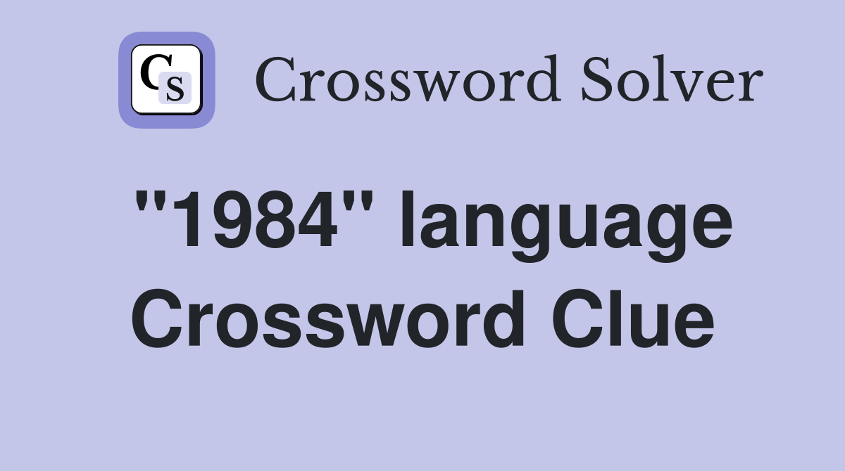 "1984" language Crossword Clue
