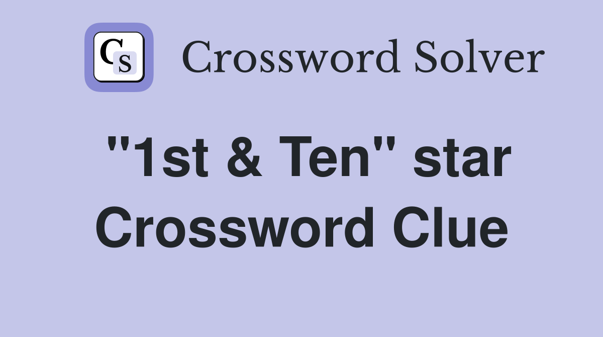 "1st & Ten" star Crossword Clue