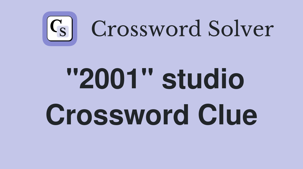 "2001" studio Crossword Clue