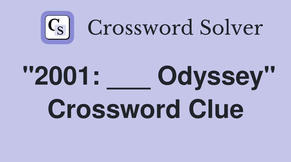 "2001: ___ Odyssey" Crossword Clue