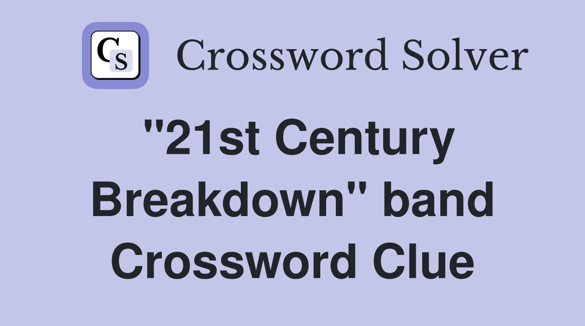 "21st Century Breakdown" band Crossword Clue