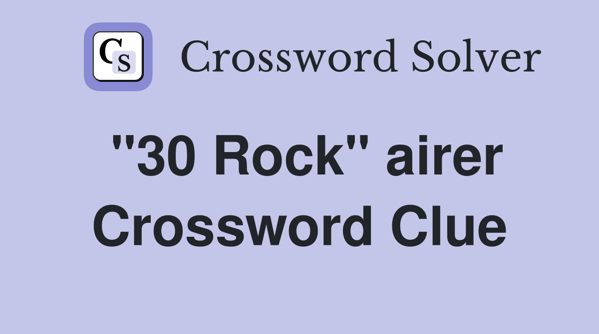 "30 Rock" airer Crossword Clue