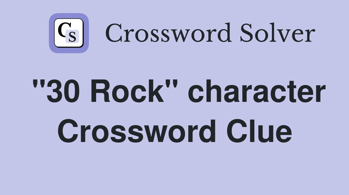 "30 Rock" character Crossword Clue