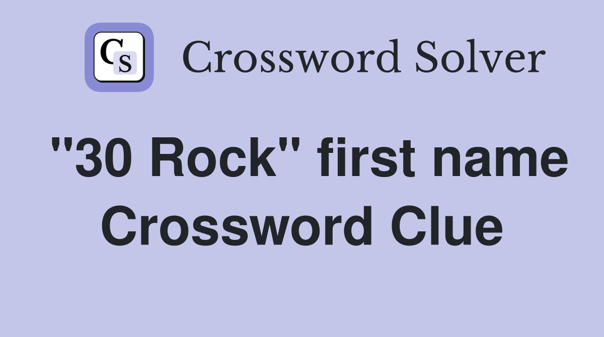 "30 Rock" first name Crossword Clue