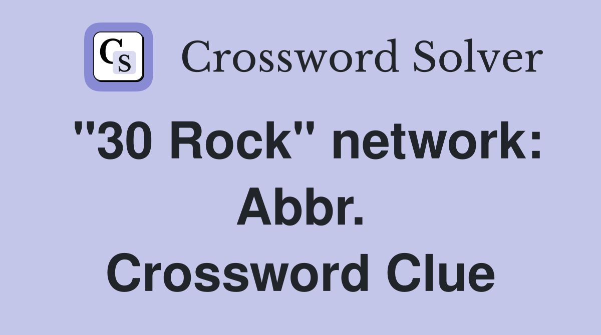 "30 Rock" network: Abbr. Crossword Clue