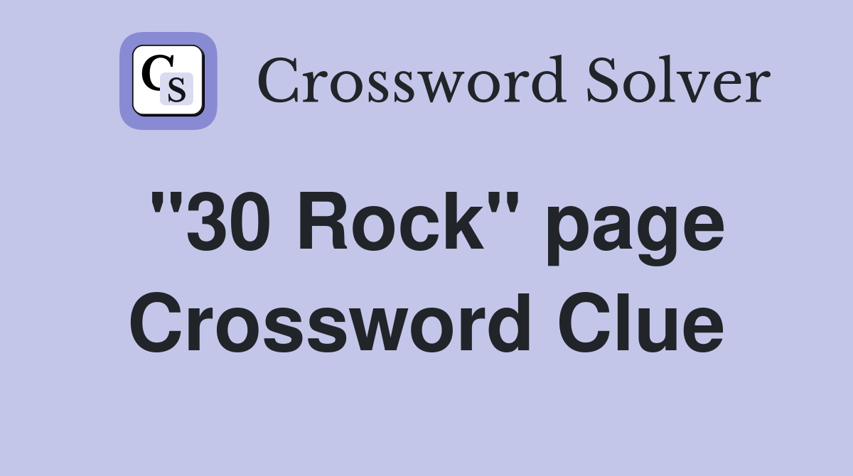 "30 Rock" page Crossword Clue
