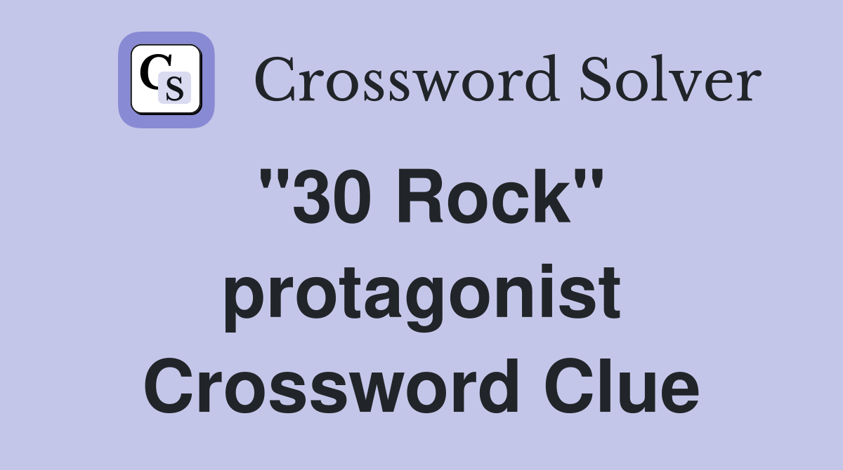 "30 Rock" protagonist Crossword Clue