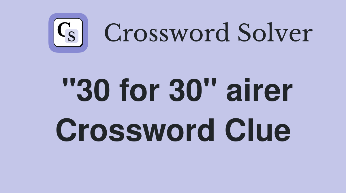 "30 for 30" airer Crossword Clue