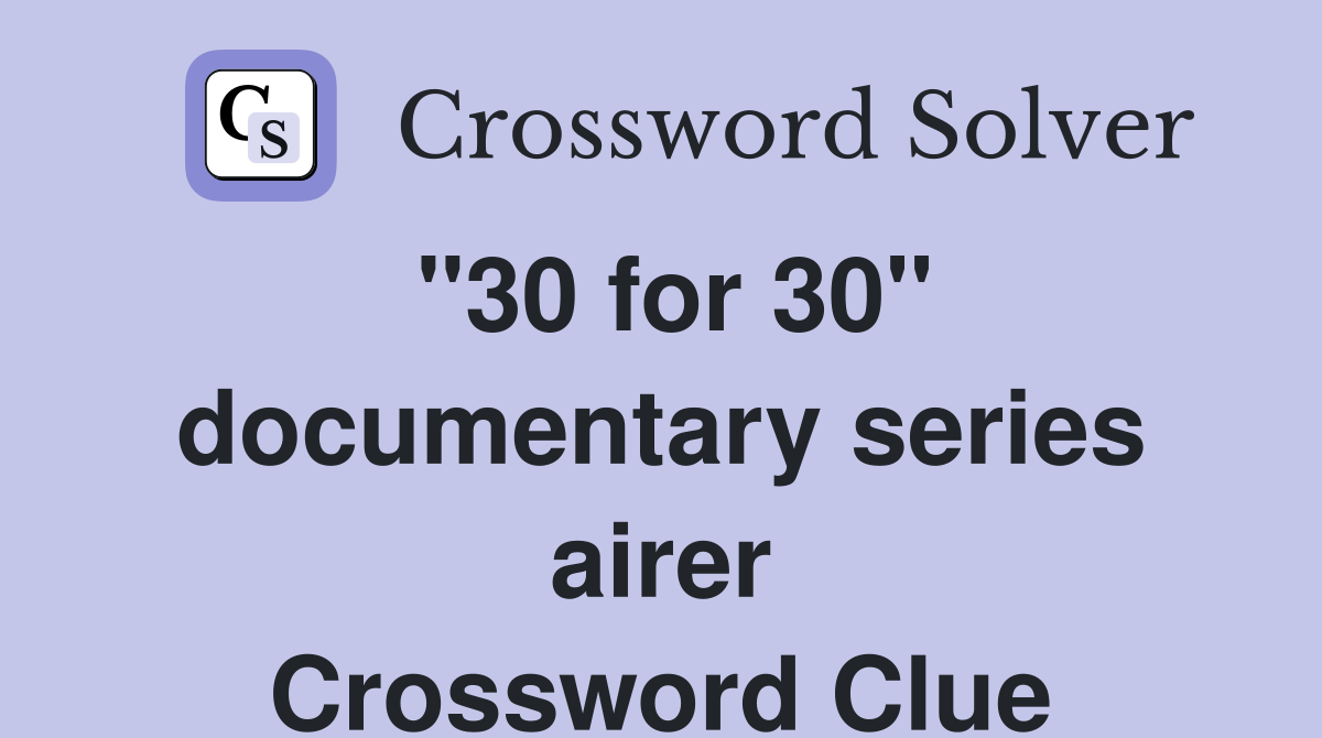 "30 for 30" documentary series airer Crossword Clue