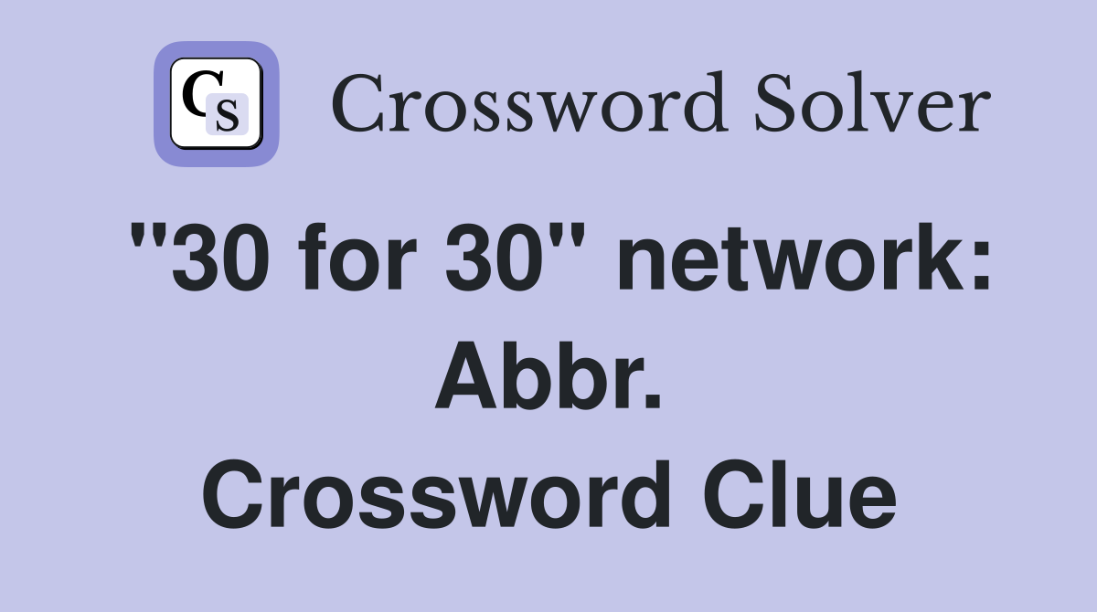 "30 for 30" network: Abbr. Crossword Clue