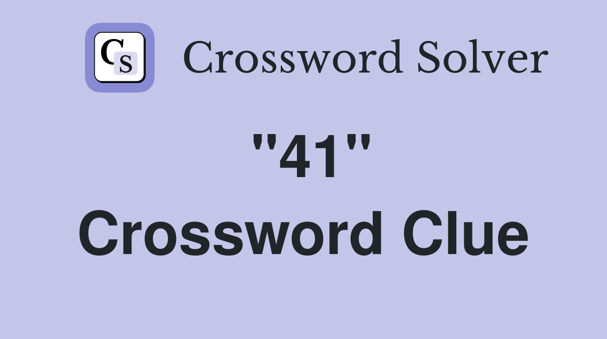 "41" Crossword Clue