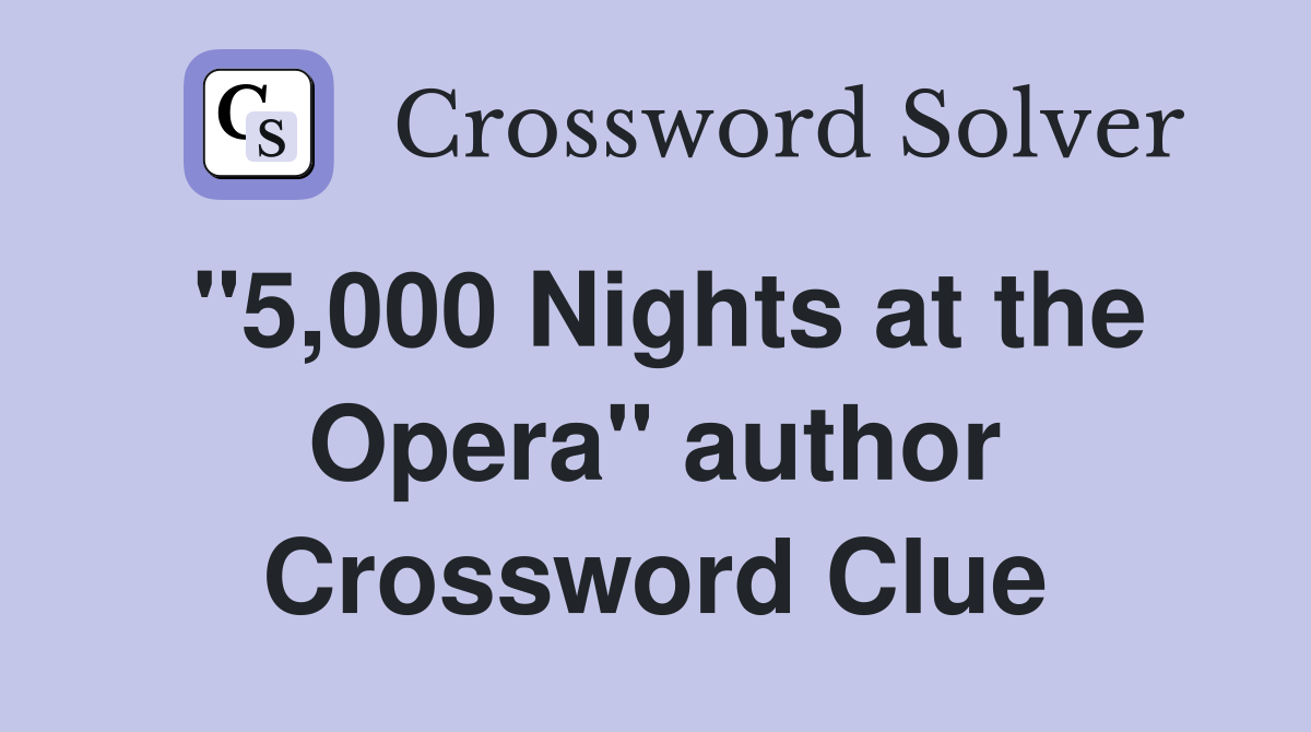 "5,000 Nights at the Opera" author Crossword Clue