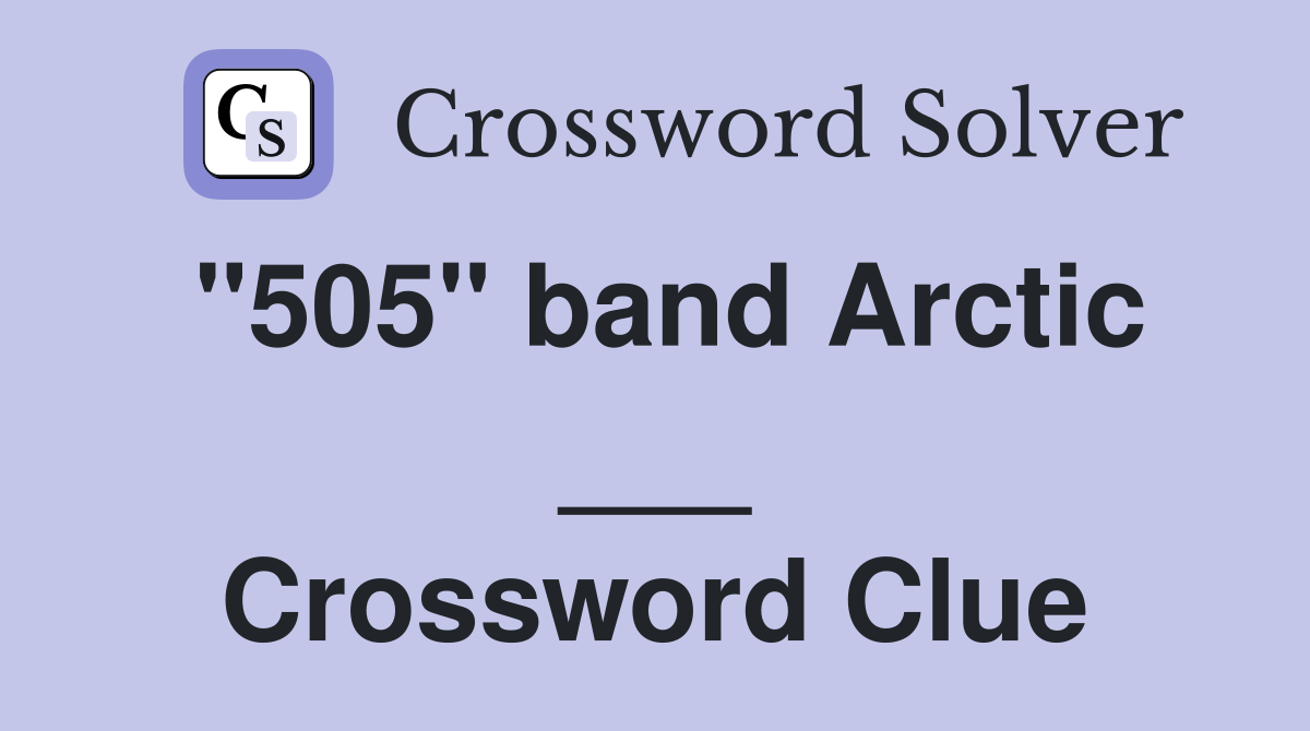 "505" band Arctic ___ Crossword Clue