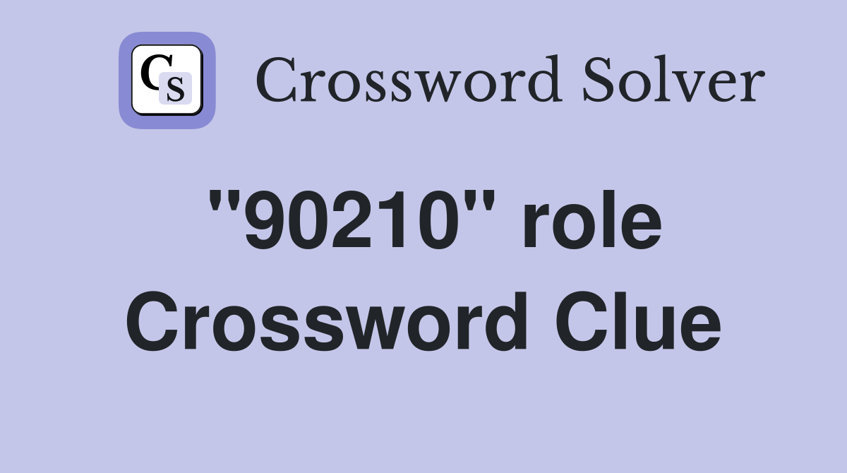 "90210" role Crossword Clue