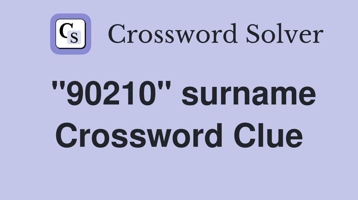 "90210" surname Crossword Clue