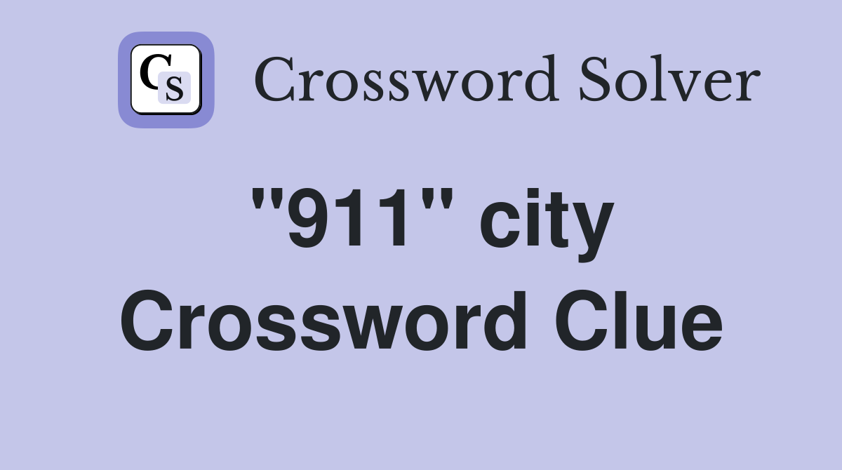 "911" city Crossword Clue
