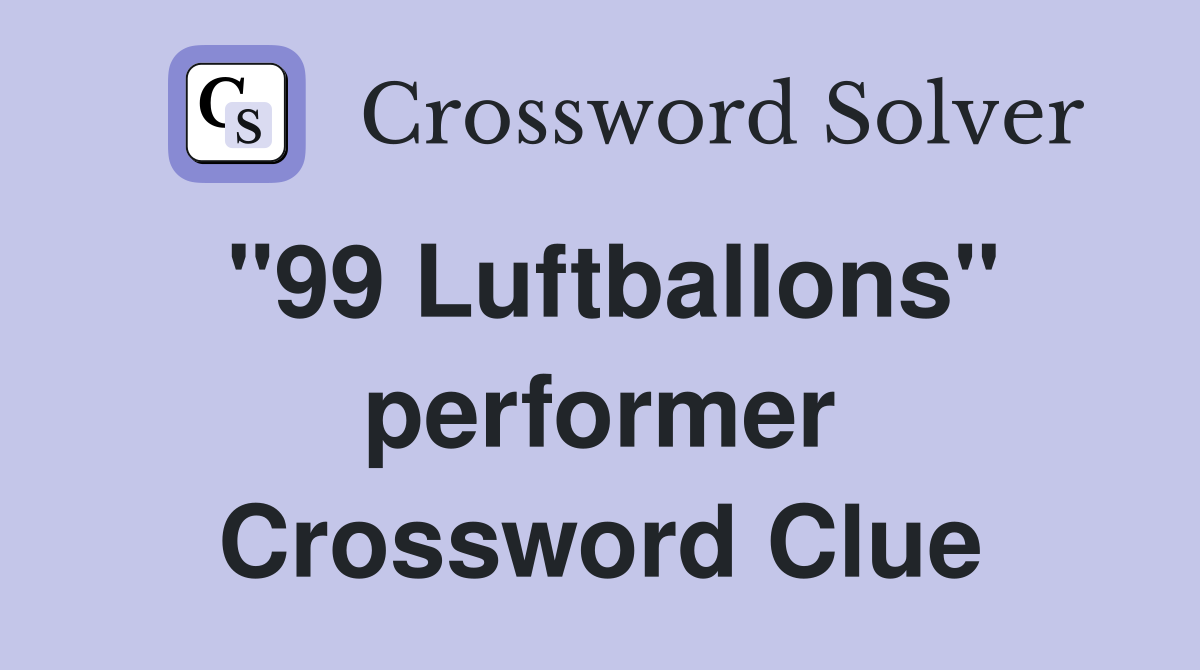 "99 Luftballons" performer Crossword Clue