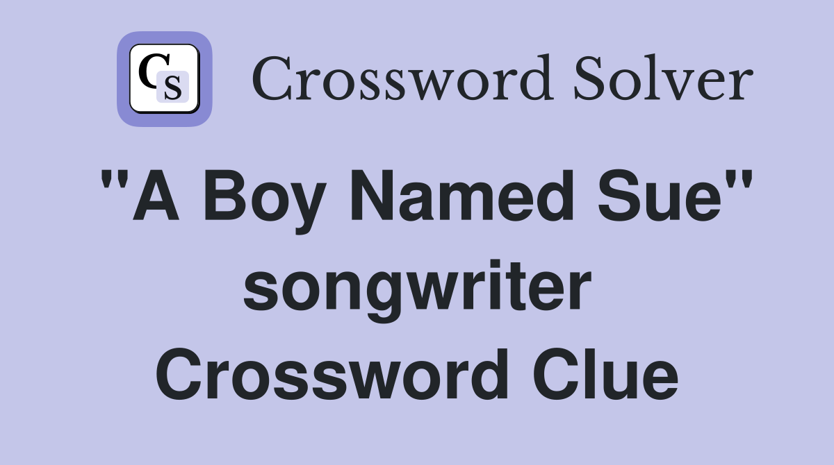 "A Boy Named Sue" songwriter Crossword Clue