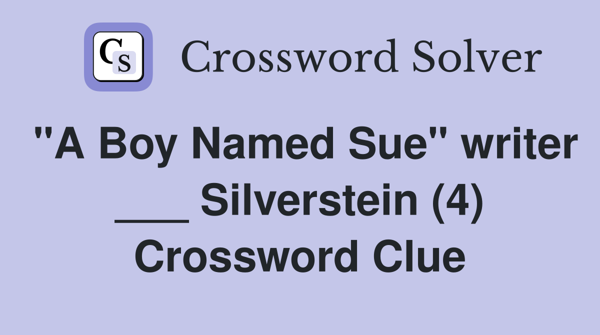"A Boy Named Sue" writer ___ Silverstein (4) Crossword Clue