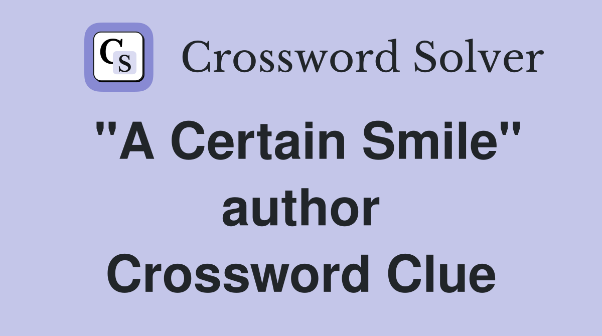 "A Certain Smile" author Crossword Clue