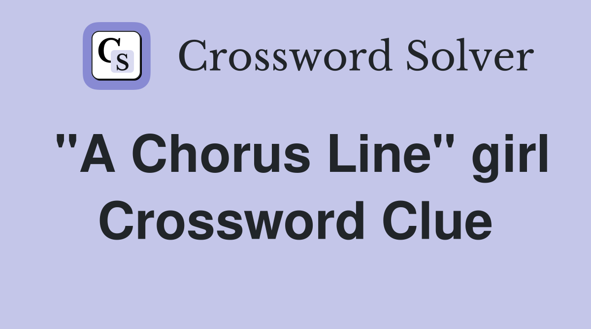"A Chorus Line" girl Crossword Clue