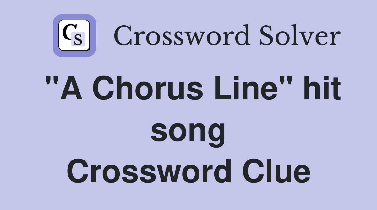 "A Chorus Line" hit song Crossword Clue