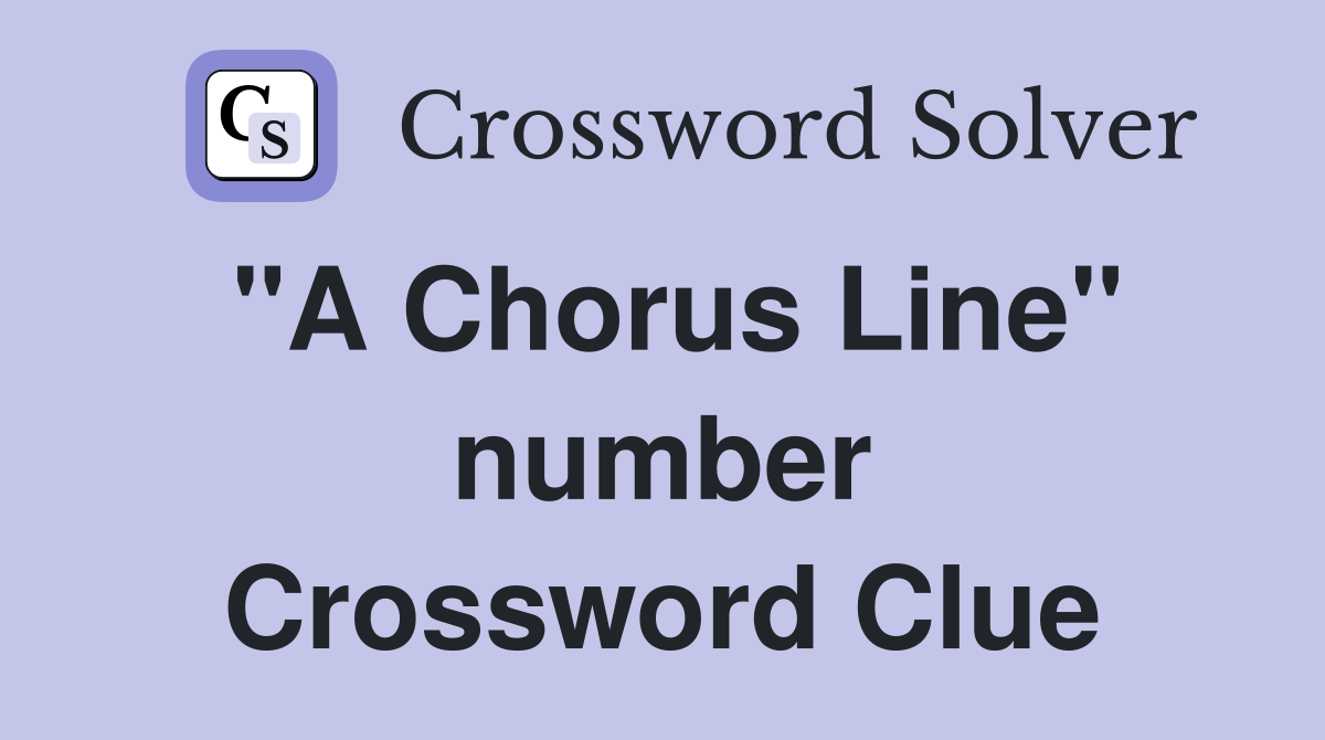 "A Chorus Line" number Crossword Clue