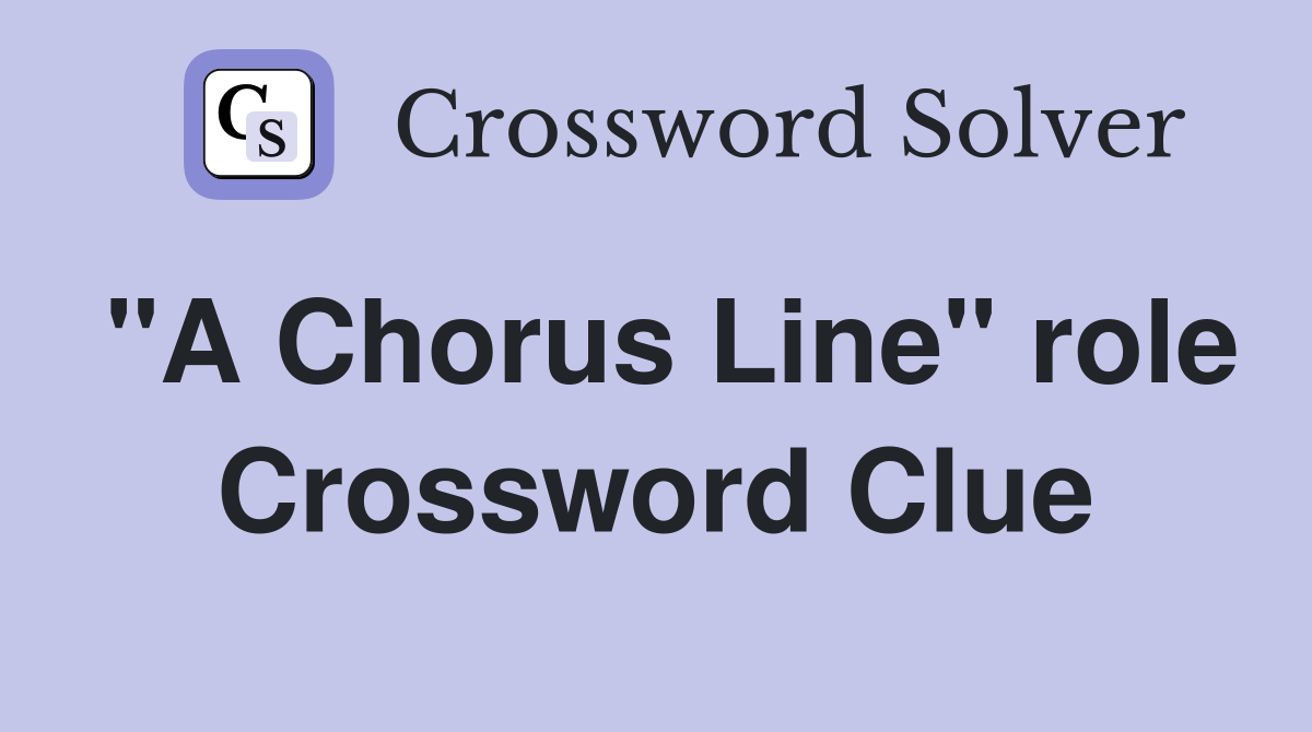 "A Chorus Line" role Crossword Clue