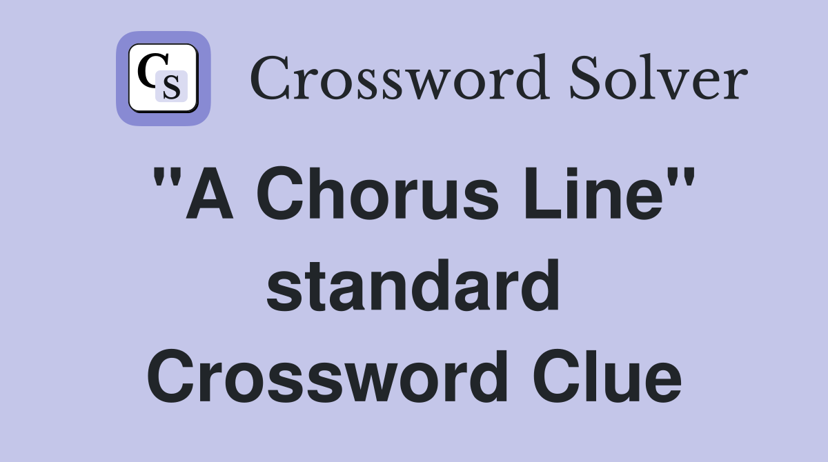"A Chorus Line" standard Crossword Clue