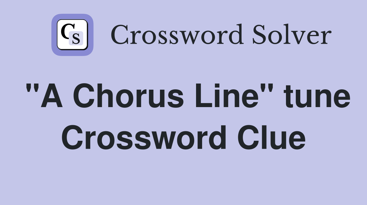 "A Chorus Line" tune Crossword Clue