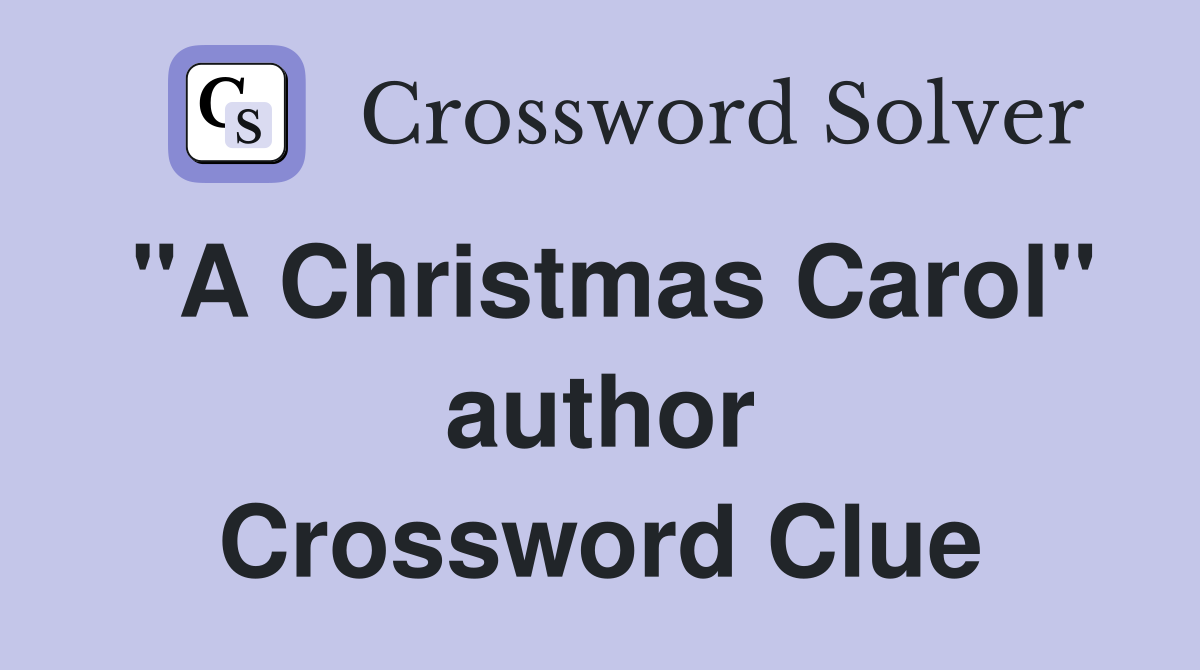 "A Christmas Carol" author Crossword Clue