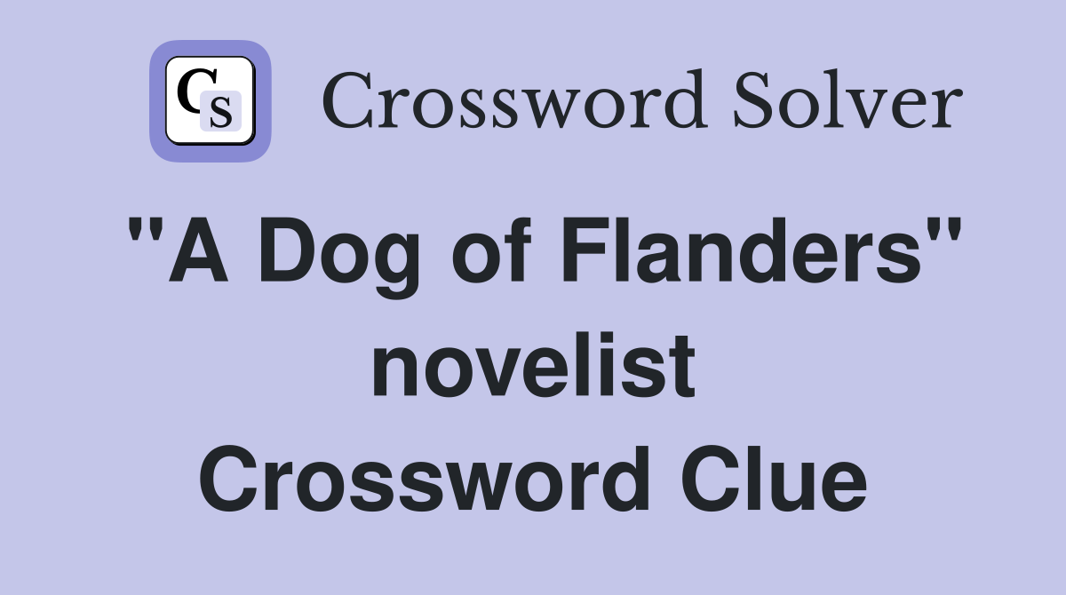 "A Dog of Flanders" novelist Crossword Clue