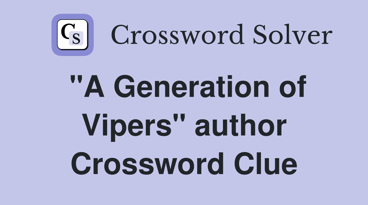 "A Generation of Vipers" author Crossword Clue