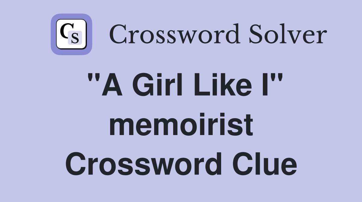 "A Girl Like I" memoirist Crossword Clue